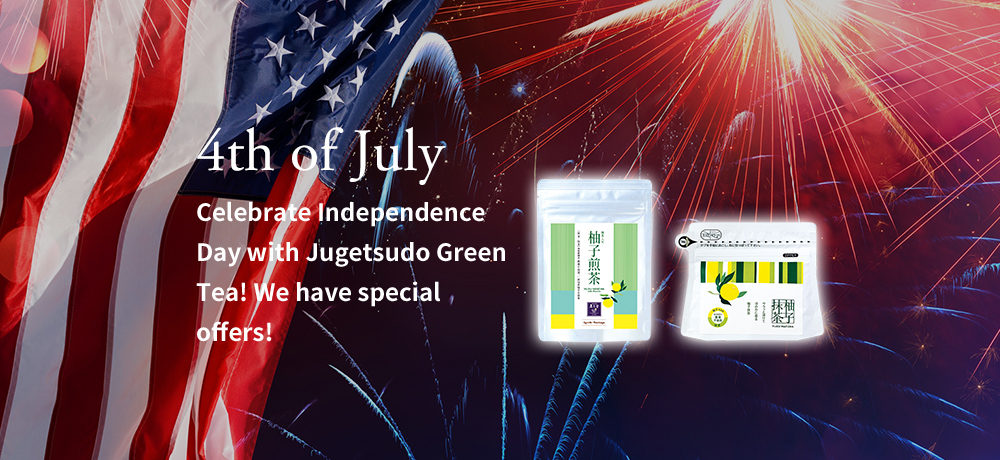 Celebrate Independence Day with Jugetsudo Green Tea! We have special offers!